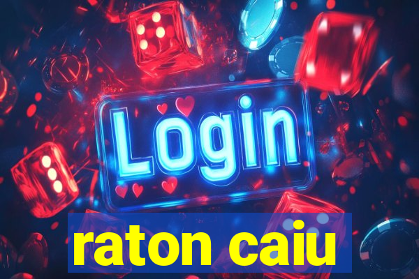 raton caiu